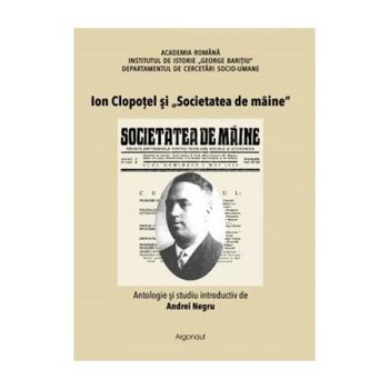 Ion Clopotel si Societatea de maine, Andrei Negru Ion Clopotel si Societatea de maine, Andrei Negru