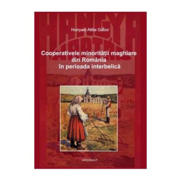 Cooperativele minoritatii maghiare din Romania in perioada interbelica, Hunyadi Attila