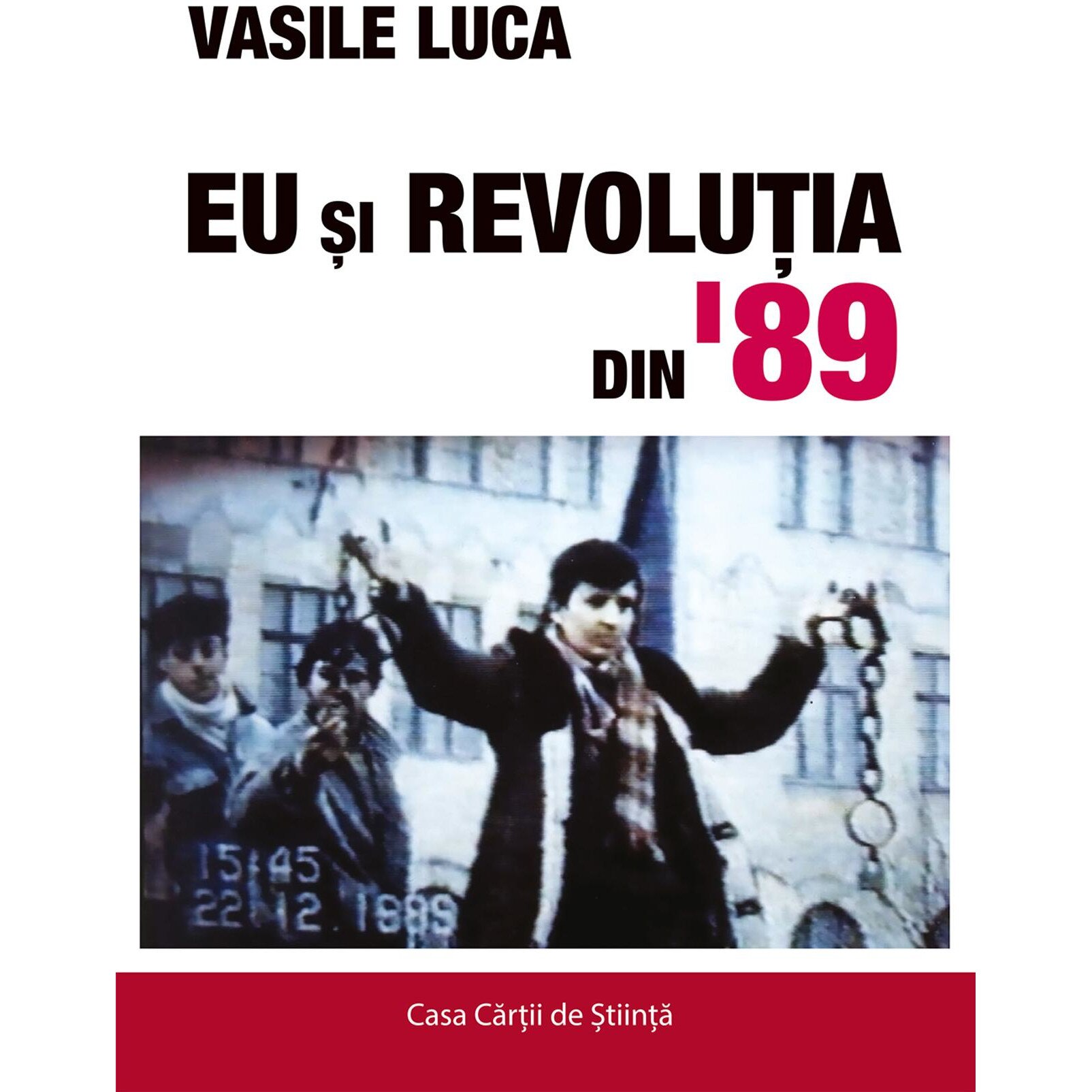 Eu si Revolutia din 89, Vasile Luca