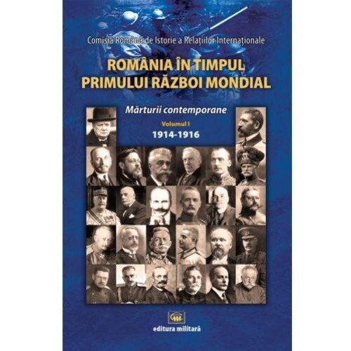 Romania in timpul Primului Razboi Mondial. Marturii contemporane, volumul 1 : 1914-1916, Dumitru Preda