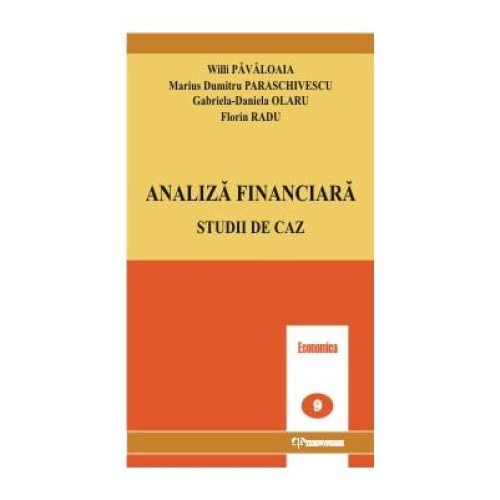 Analiza financiara. Studii de caz, Willi Pavaloaia