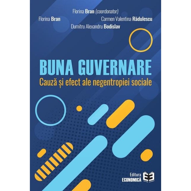 Buna guvernare. Cauza si efect ale negentropiei sociale, Florina Bran