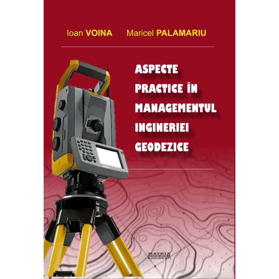 Aspecte practice in managementul ingineriei geodezice, Ioan Voina, Maricel Palamariu