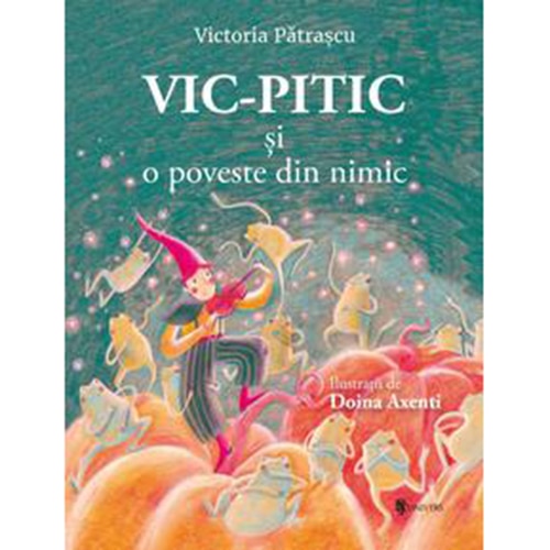 Vic-pitic si o poveste din nimic, Victoria Patrascu