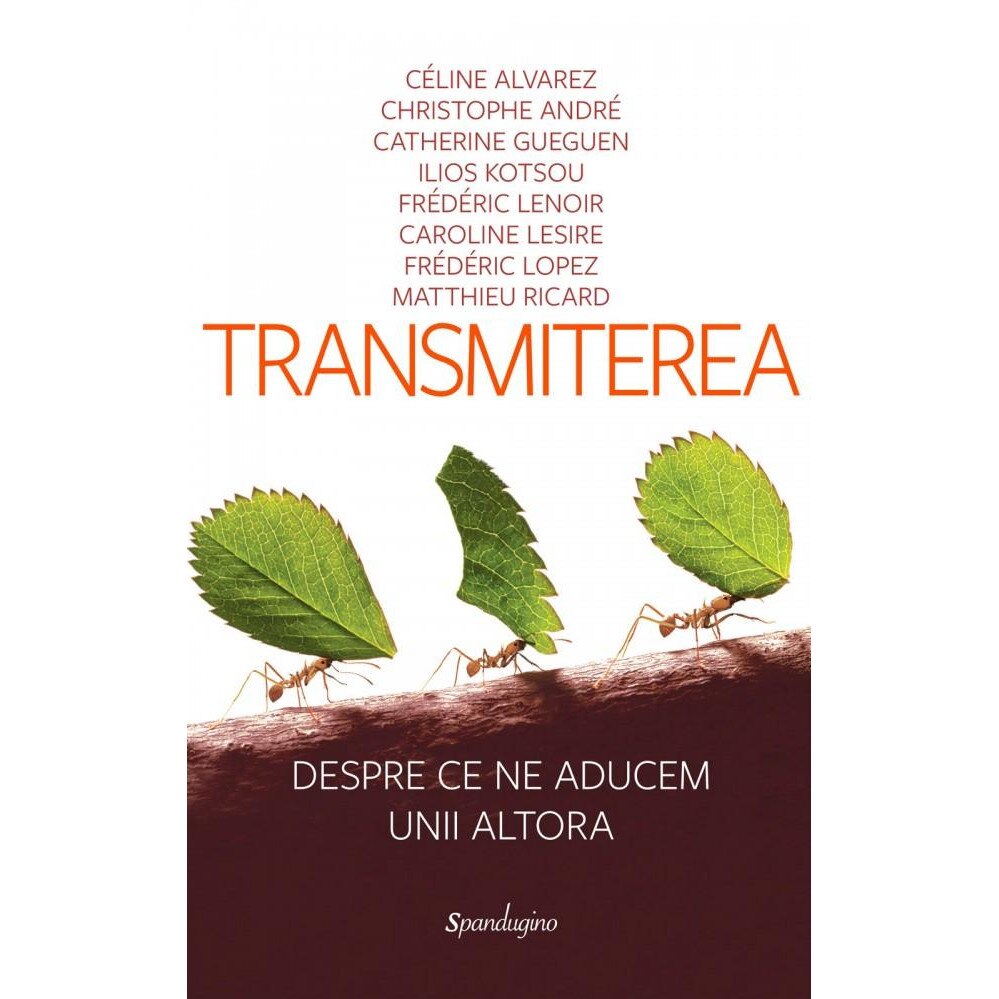 Transmiterea. Despre ce ne aducem unii altora, Christophe Andre
