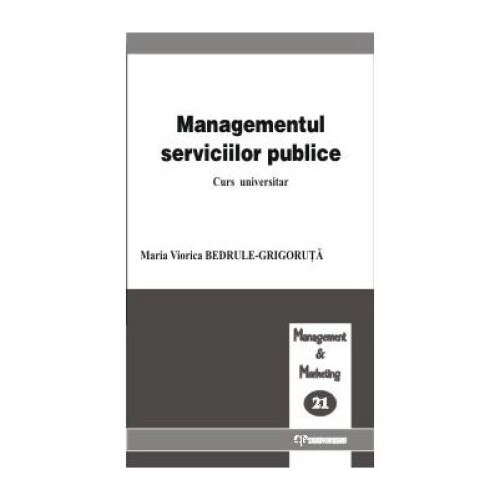 Managementul serviciilor publice, Maria Viorica Bedrule-Grigoruta