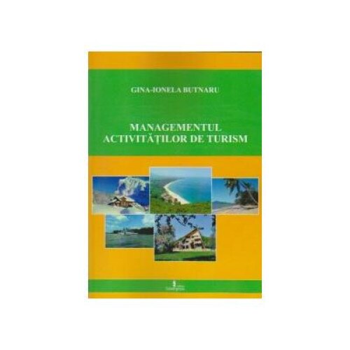 Managementul activitatilor de turism, Gina Ionela Butnaru