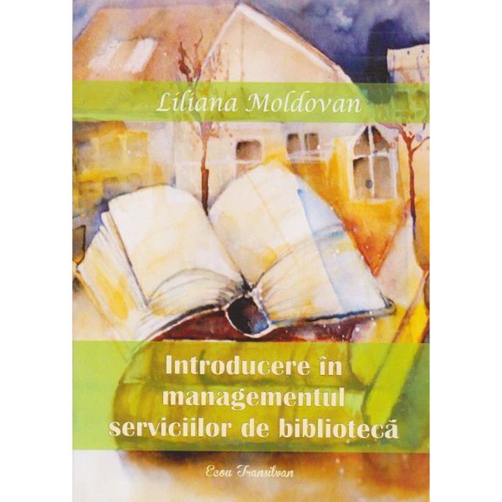 Introducere in managementul serviciilor de biblioteca, Liliana Moldovan