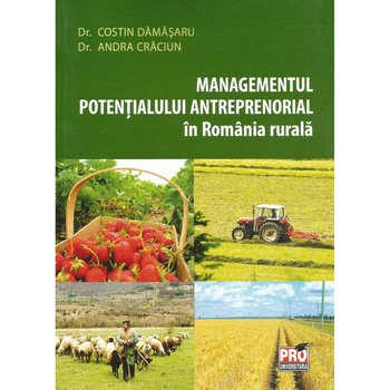 Managementul potentialului antreprenorial in Romania rurala, Alexandra Craciun Managementul potentialului antreprenorial in Romania rurala, Alexandra Craciun