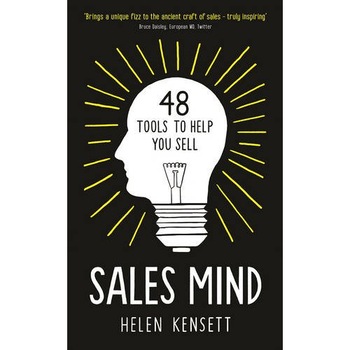 Sales Mind: 48 tools to help you sell - Helen Kensett Sales Mind: 48 tools to help you sell - Helen Kensett