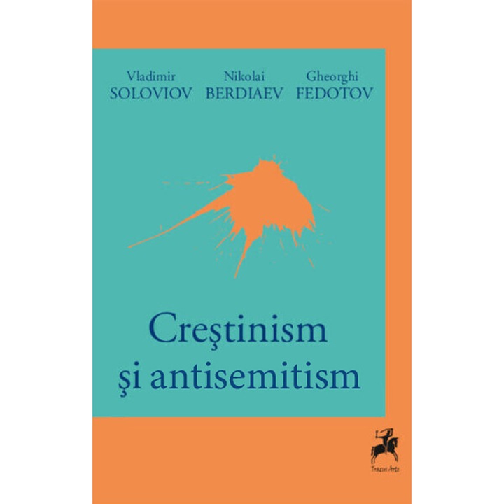 Crestinism si antisemitism - Vladimir SoloviovNikolai BerdiaevGheorghi Fedotov