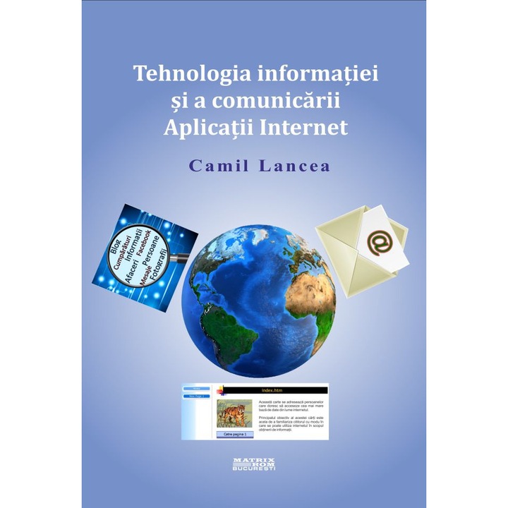 Tehnologia informatiei si a comunicarii. Aplicatii Internet, Camil Lancea