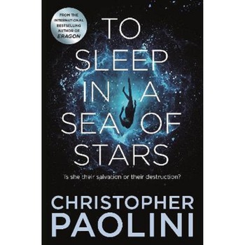 To Sleep in a Sea of Stars - Christopher Paolini, editia 2021 To Sleep in a Sea of Stars - Christopher Paolini, editia 2021
