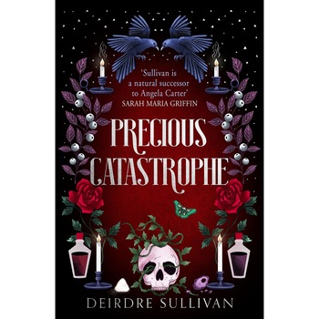 Precious Catastrophe - Deirdre Sullivan, editia 2021 Precious Catastrophe - Deirdre Sullivan, editia 2021