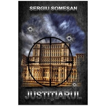 Justitiarul - Sergiu Somesan Justitiarul - Sergiu Somesan