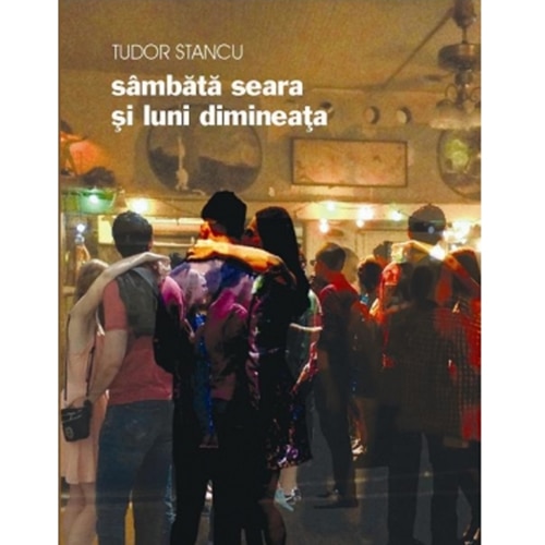 Sambata seara si luni dimineata - Tudor Stancu