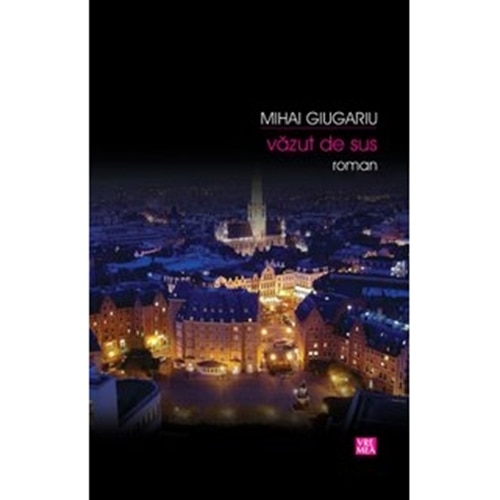 Vazut de sus - Mihai Giugariu