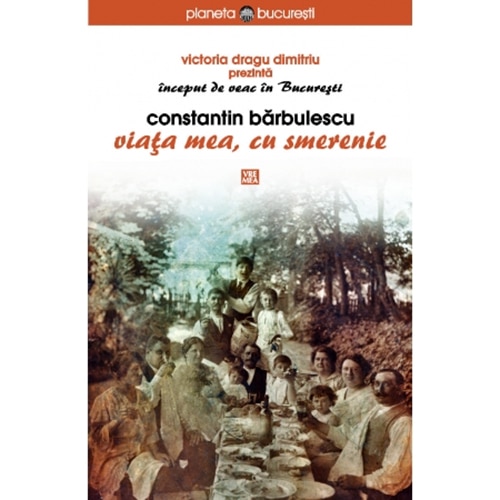 Viata mea, cu smerenie - Constantin Barbulescu
