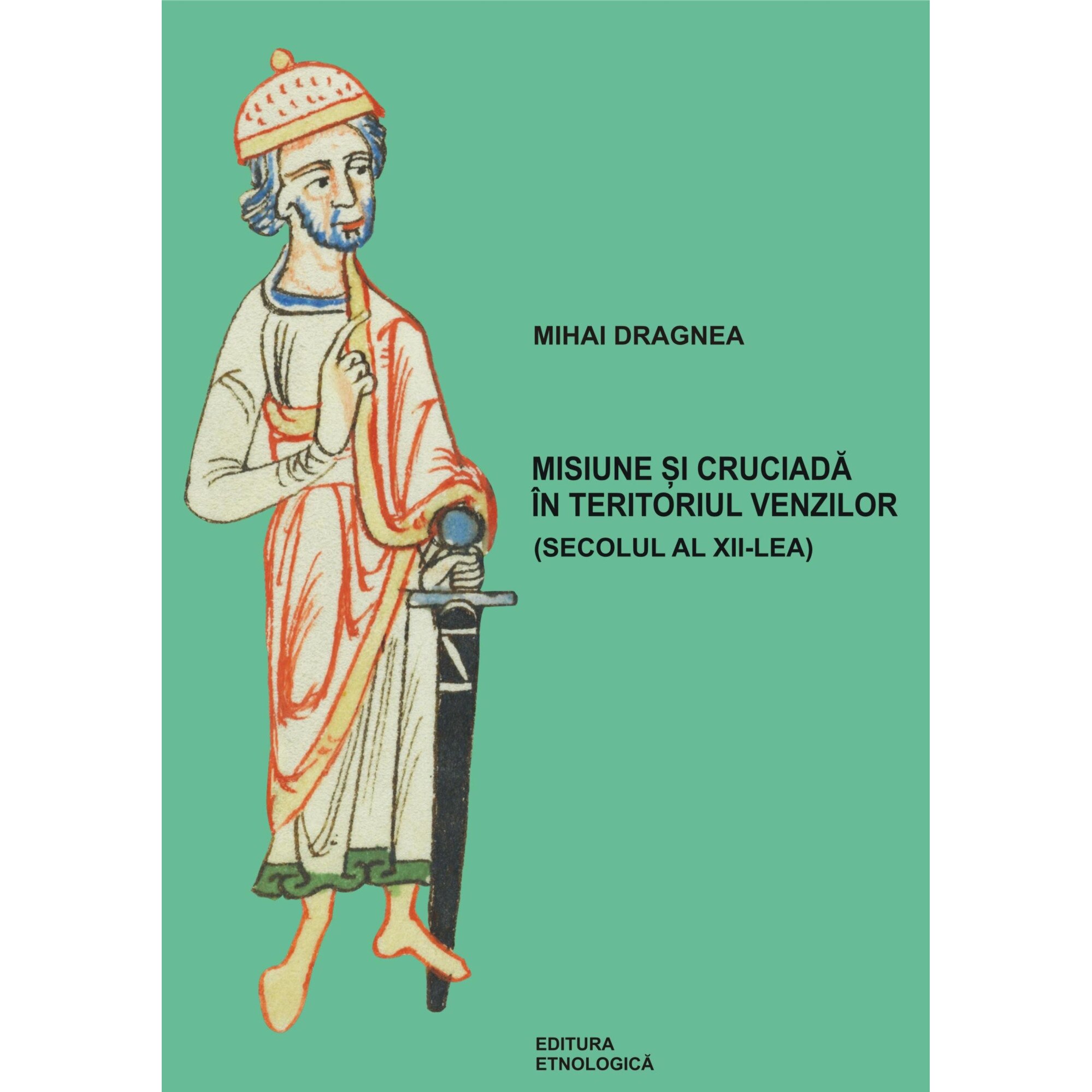 Misiune si cruciada in teritoriul venzilor (secolul al XII-lea), Mihai Dragnea
