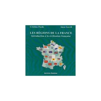 Les regions de la France. Introduction a la civilisation francaise, Cristina Poede Les regions de la France. Introduction a la civilisation francaise, Cristina Poede