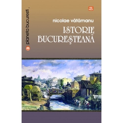Istorie bucuresteana - N. Vatamanu