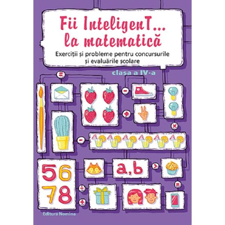 Fii InteligenT... la matematica - Clasa 4