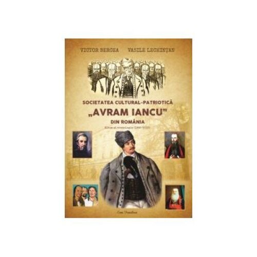 Societatea cultural-patriotica Avram Iancu. Album si cronologie (1992-2015), Vasile Lechintan