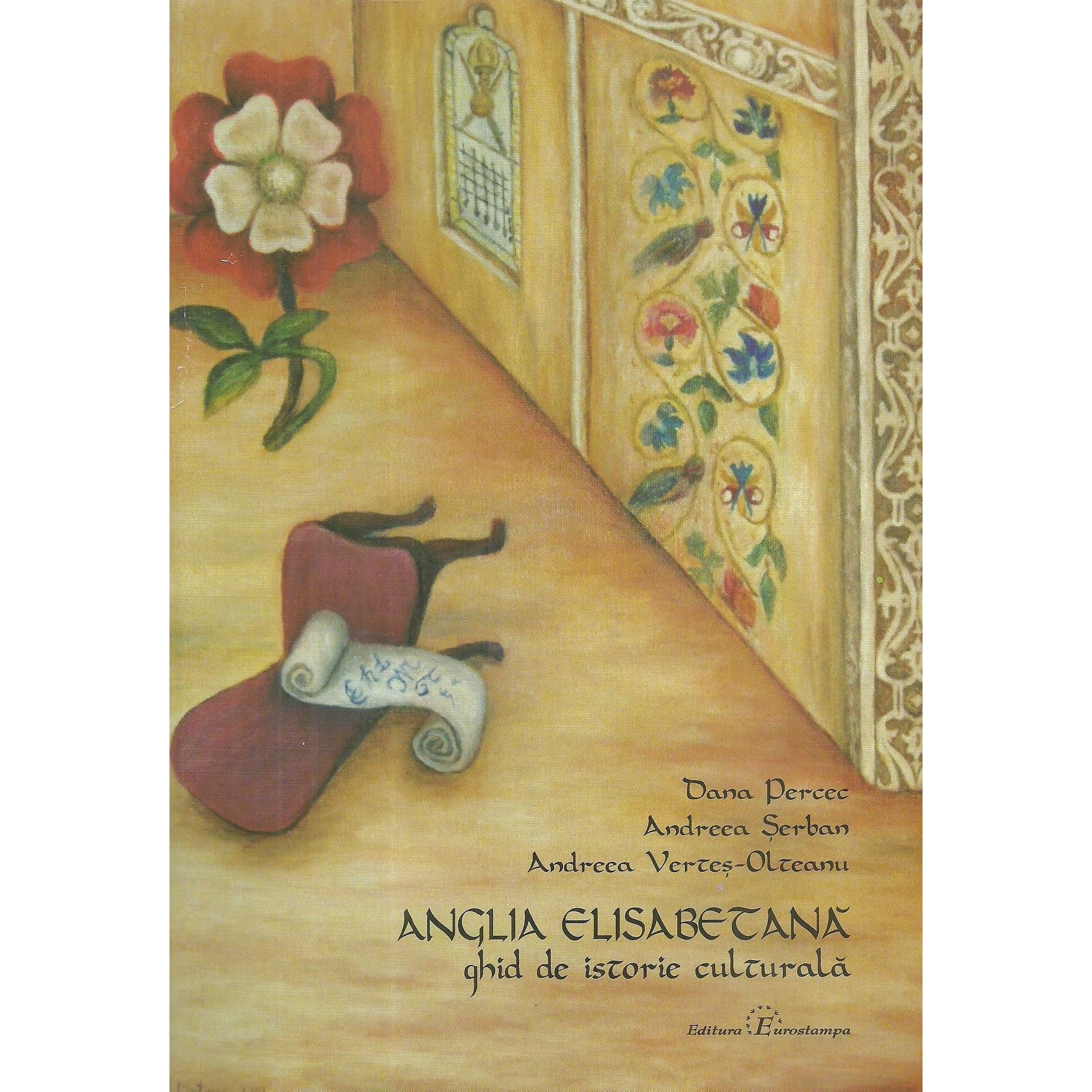 Anglia elisabetana. Ghid de istorie culturala, Dana Percec