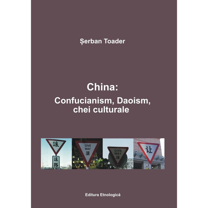 China: Confucanism, Daoism, chei culturale, Serban Toader