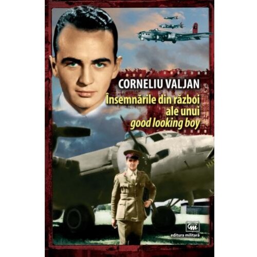 Insemnarile din razboi ale unui good looking boy, Corneliu Valjan