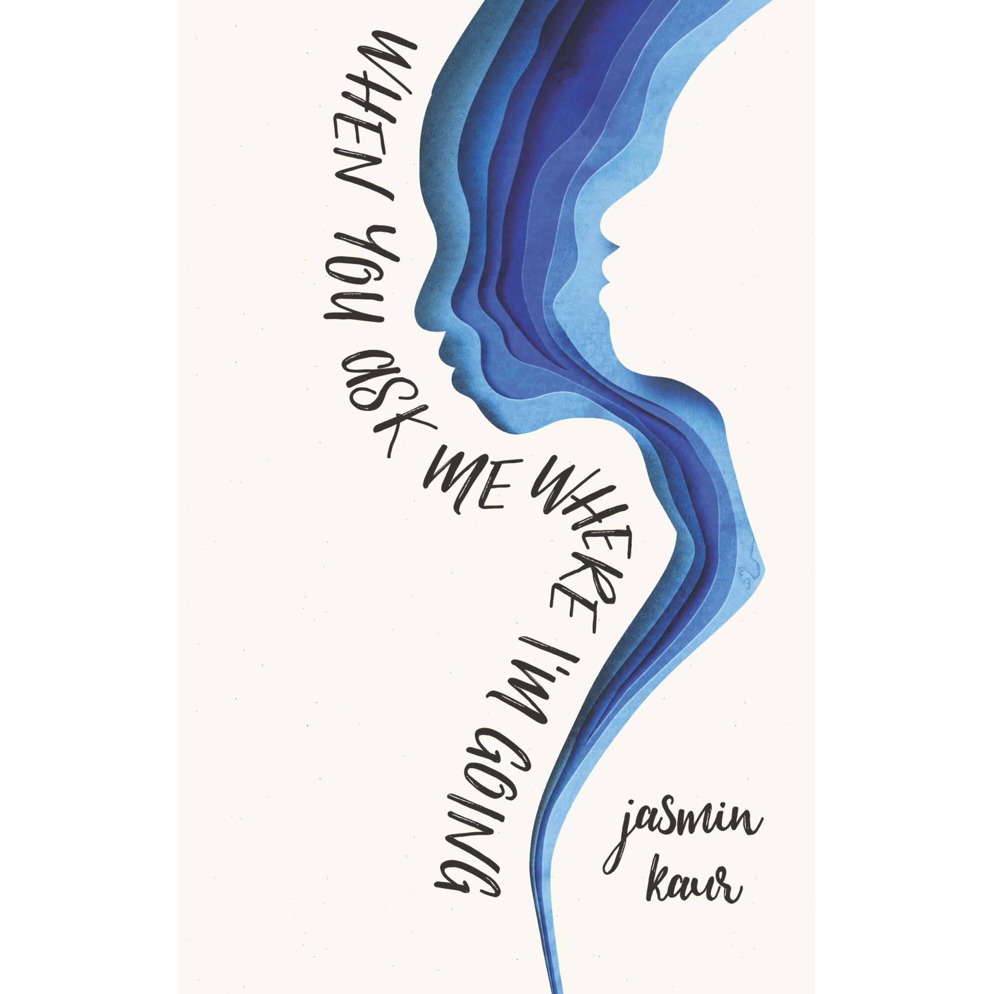 When You Ask Me Where I'm Going - Jasmin Kaur, editia 2020