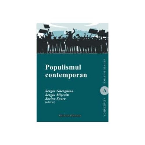 Populismul contemporan. Un concept controversat si formele sale diverse, Sergiu Gherghina