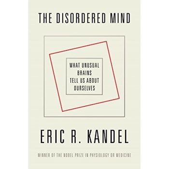 The Disordered Mind: What Unusual Brains Tell Us about Ourselves de Eric R. Kandel The Disordered Mind: What Unusual Brains Tell Us about Ourselves de Eric R. Kandel