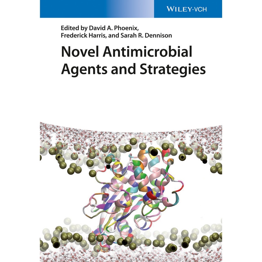 Novel Antimicrobial Agents and Strategies de David A. Phoenix