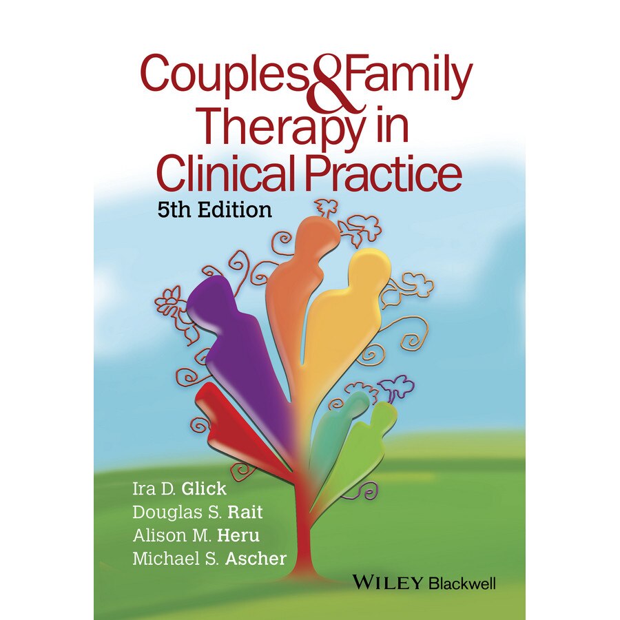Couples and Family Therapy in Clinical Practice de Ira D. Glick