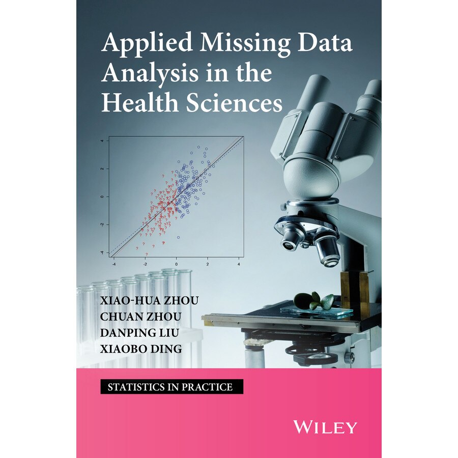 Applied Missing Data Analysis in the Health Sciences de Xiao/-/Hua Zhou