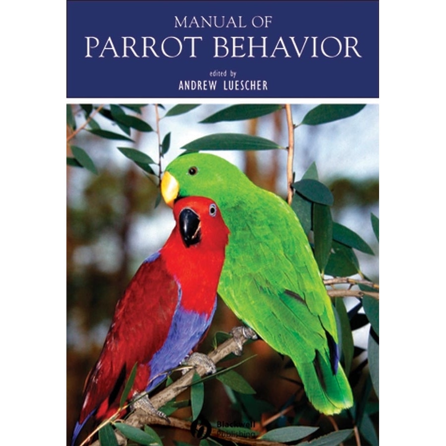 Manual of Parrot Behavior de Andrew Luescher