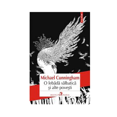 O lebada salbatica si alte povesti - Michael Cunningham