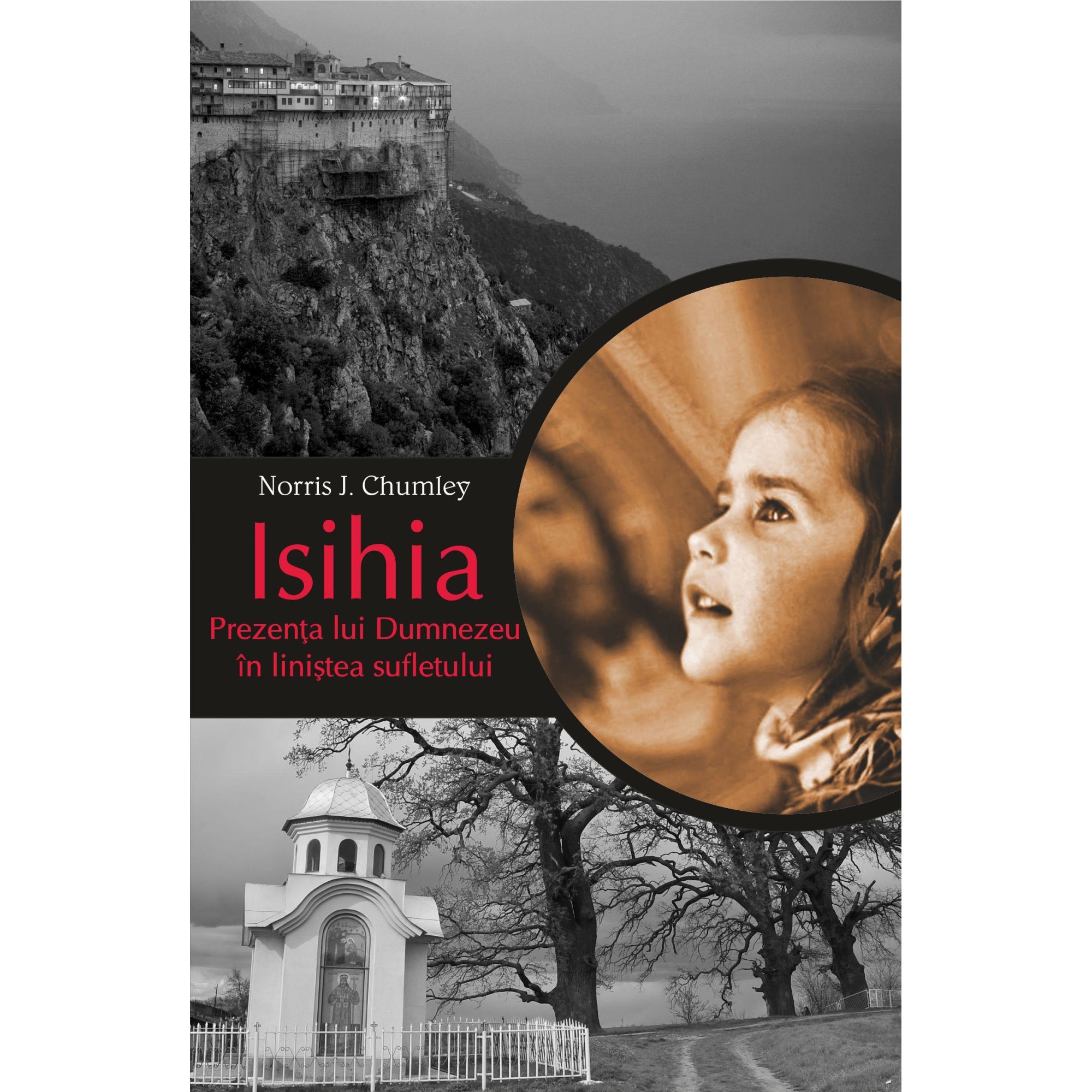 Isihia. Prezenta lui Dumnezeu in linistea sufletului, Norris J. Chumley