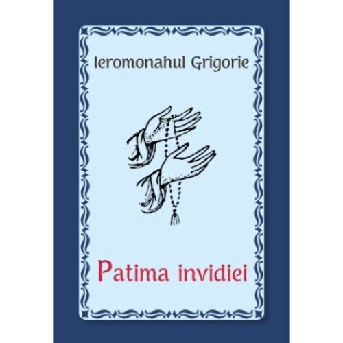 Patima invidiei, Ieromonahul Grigorie