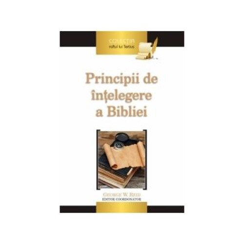 Principii de intelegere a Bibliei, George W. Reid
