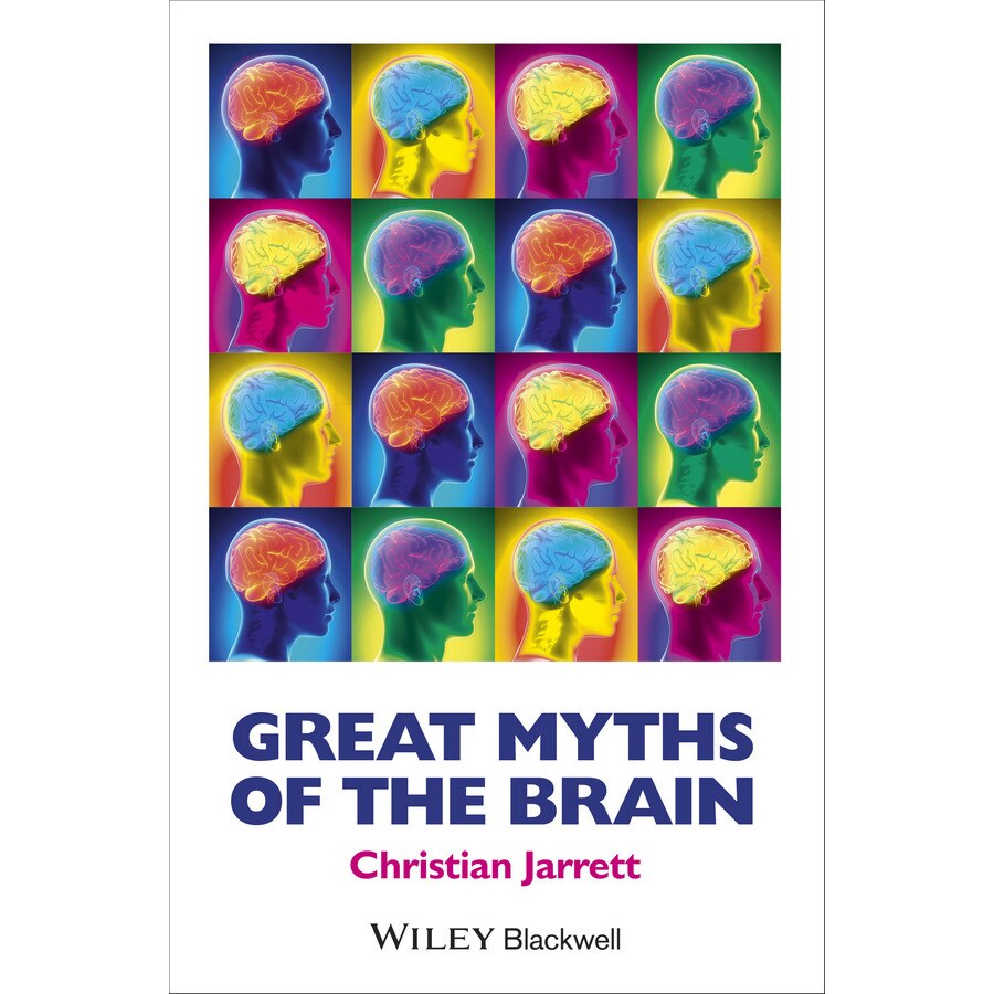 Great Myths of the Brain de Christian Jarrett