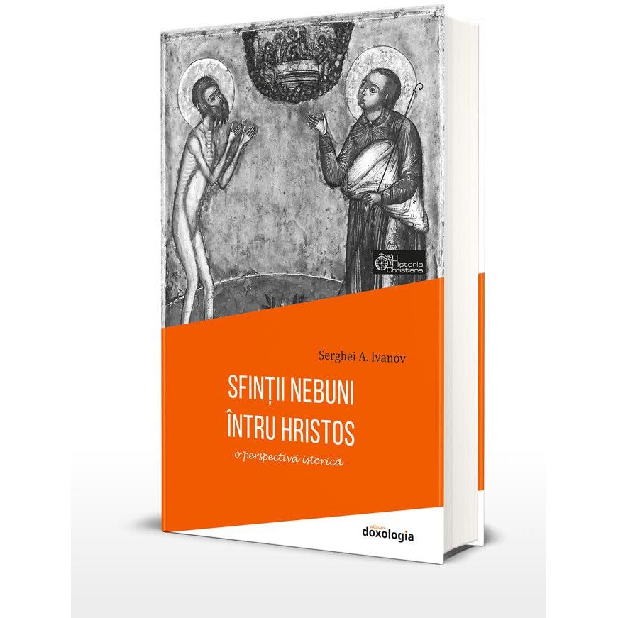 Sfintii nebuni intru Hristos. O perspectiva istorica, Serghei A. Ivanov