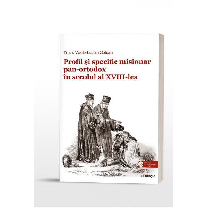 Profil si specific misionar pan-ortodox in secolul al XVIII-lea, Vasile-Lucian Goldan