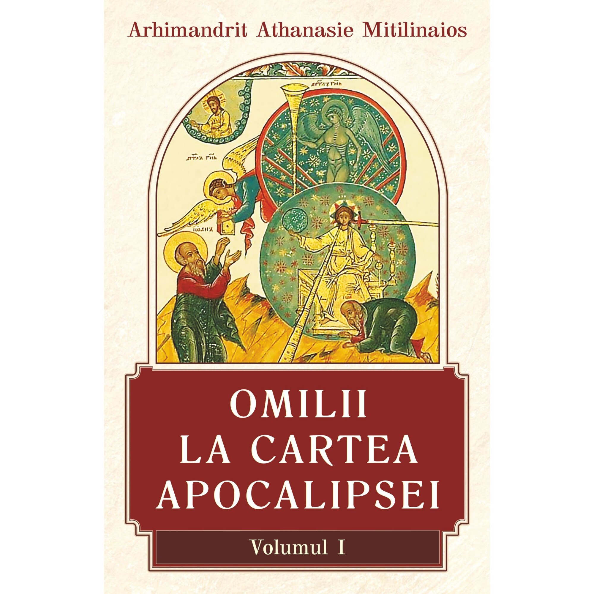 Omilii la Cartea Apocalipsei. Volumul I, Arhimandrit Athanasie Mitilinaios