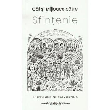 Cai si mijloace catre sfintenie, Constantin Cavarnos Cai si mijloace catre sfintenie, Constantin Cavarnos