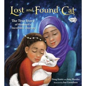 Lost and Found Cat: The True Story of Kunkush's Incredible Journey de Doug Kuntz Lost and Found Cat: The True Story of Kunkush's Incredible Journey de Doug Kuntz