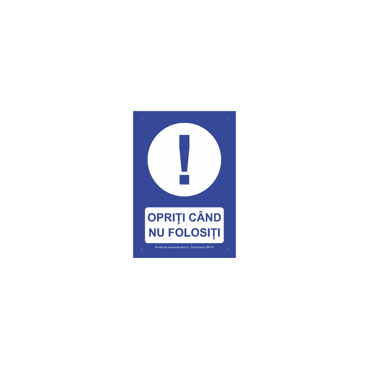 Opriti cand nu folositi - Indicator de obligativitate S5014, 140x200mm, Autocolant PVC