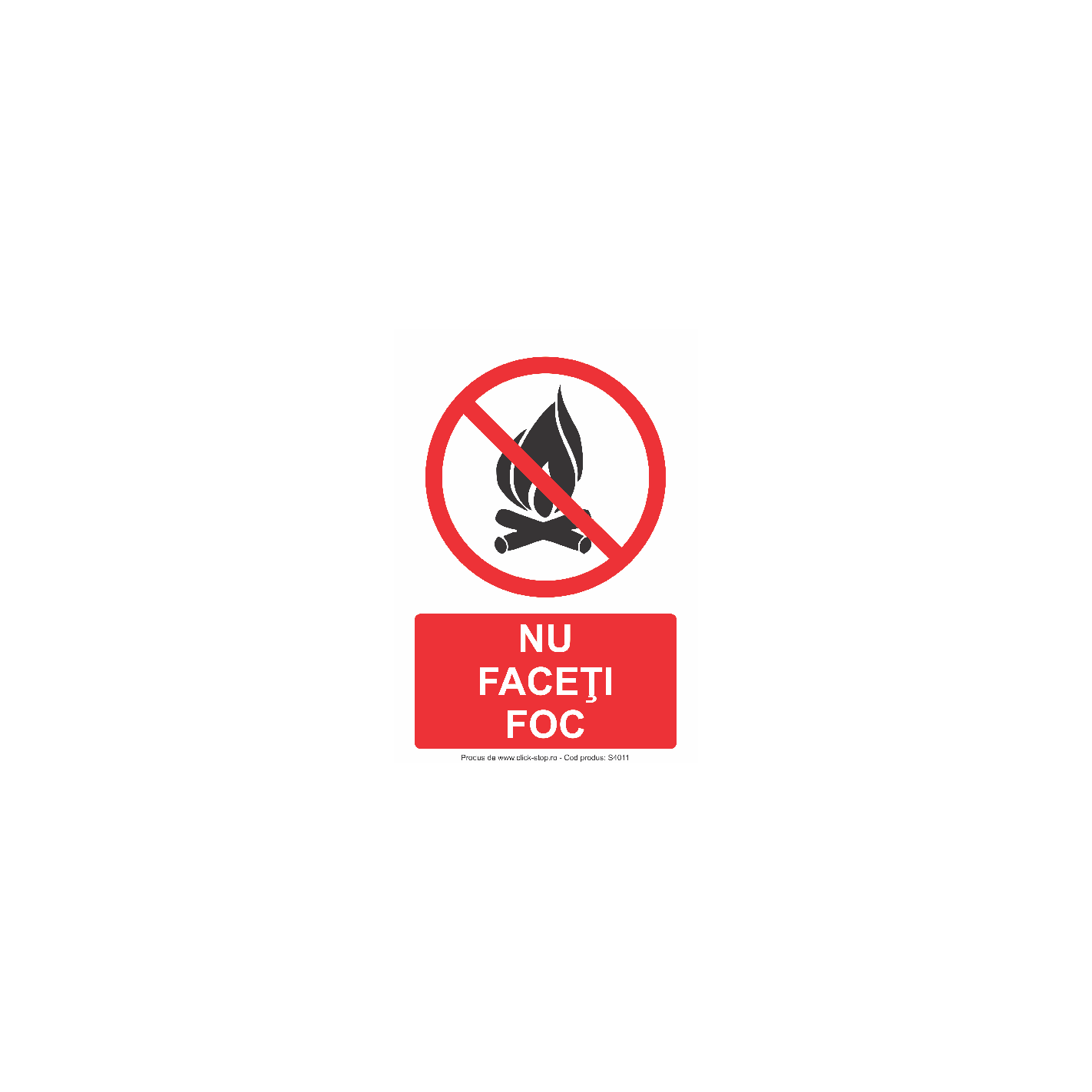 Nu faceti foc - Indicator de interdictie S4011, 140x200mm, Autocolant PVC