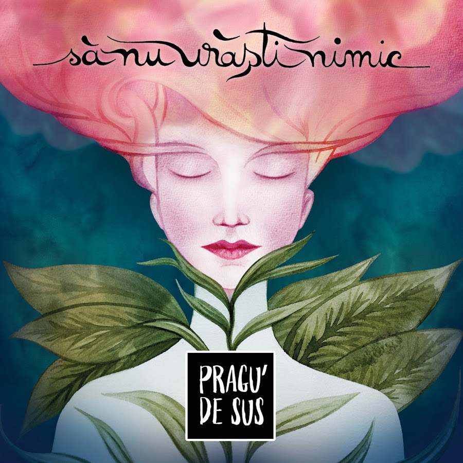 Pragu' de sus - Sa nu urasti nimic - CD